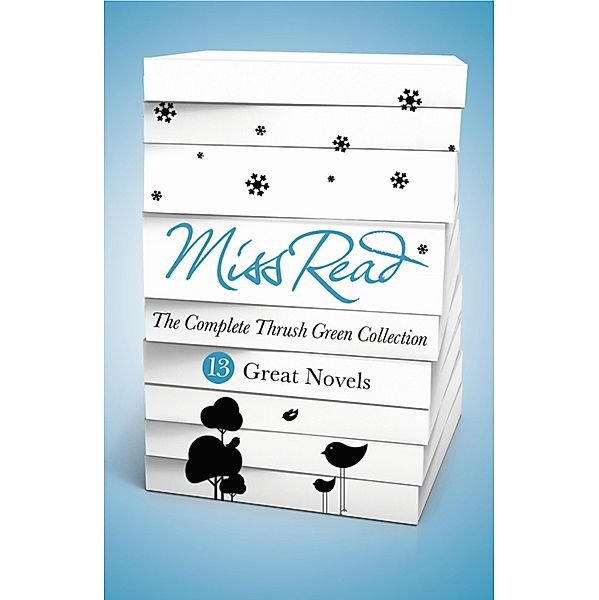 Miss Read - The Complete Thrush Green Collection (ebook) / Thrush Green, Miss Read