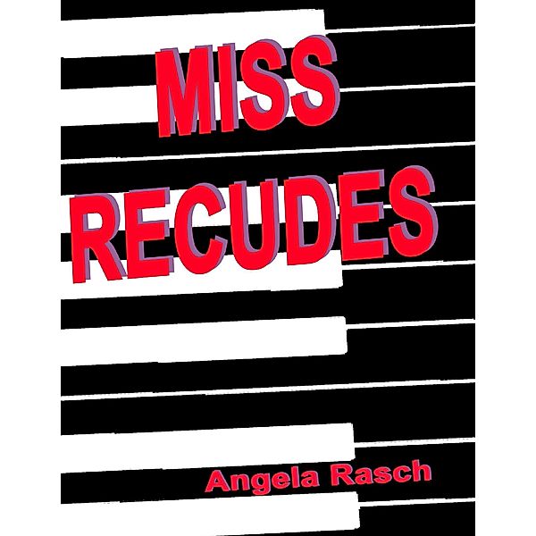 Miss Recudes, Angela Rasch