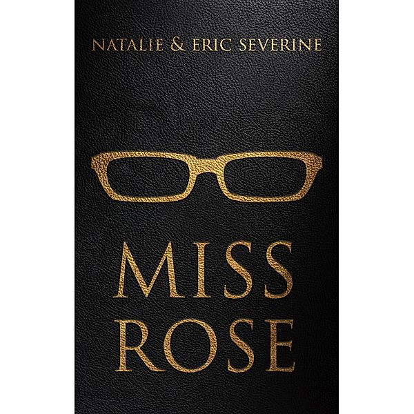Miss Rose, Natalie Severine, Eric Severine