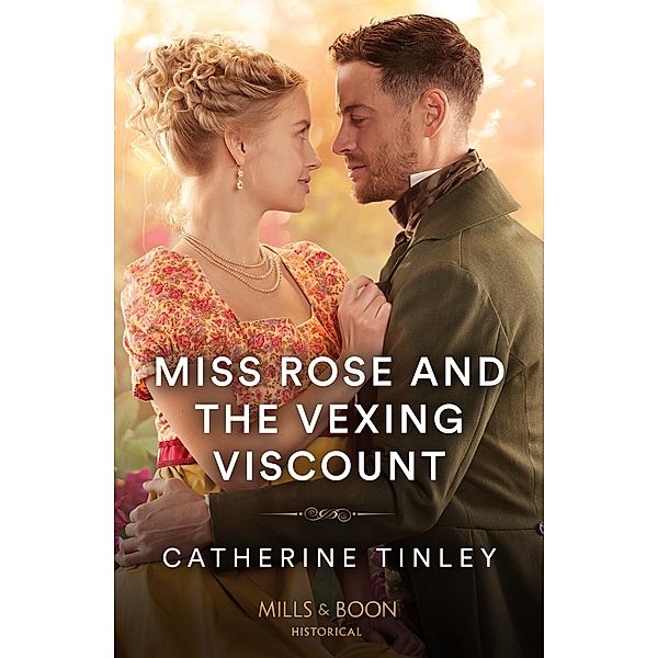 Miss Rose And The Vexing Viscount / The Triplet Orphans Bd.1, Catherine Tinley