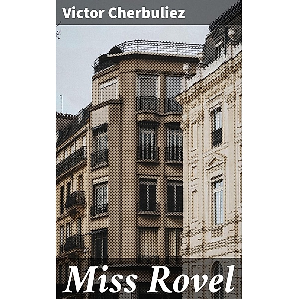 Miss Rovel, Victor Cherbuliez