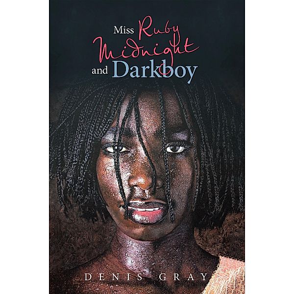 Miss Ruby Midnight and Darkboy, Denis Gray