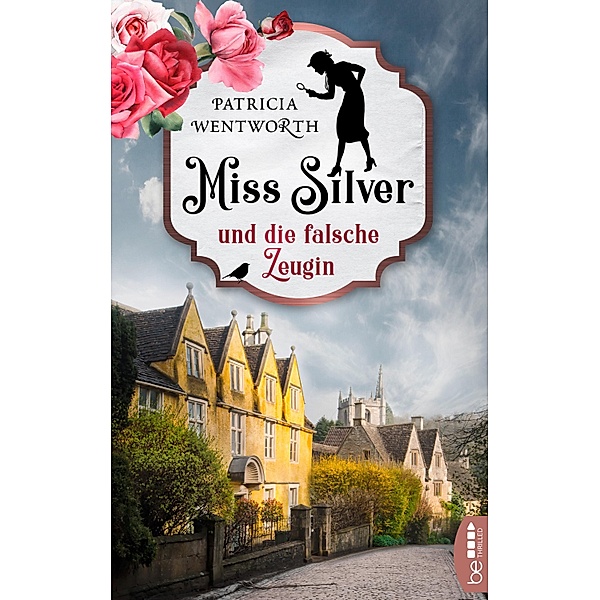 Miss Silver und die falsche Zeugin / Miss Silver Bd.1, Patricia Wentworth