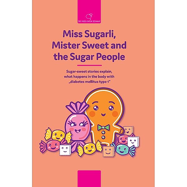 Miss Sugarli,  Mister Sweet and the Sugar People, Katja Schaaf