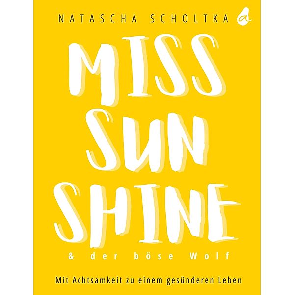 Miss Sunshine & der böse Wolf, Natascha Scholtka