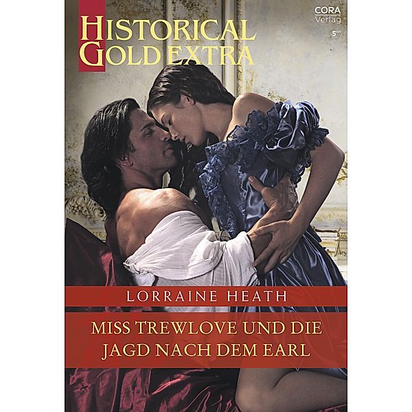 Miss Trewlove und die Jagd nach dem Earl / Historical Gold Extra Bd.132, Lorraine Heath