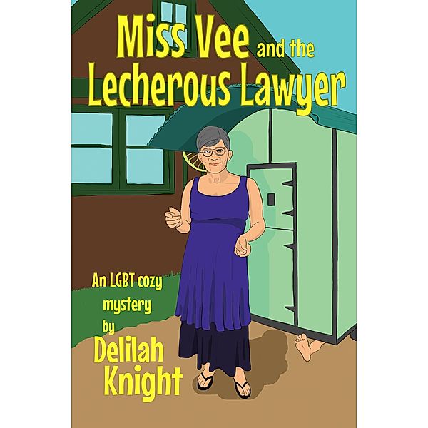 Miss Vee and the Lecherous Lawyer (Miss Vee Mysteries, #1) / Miss Vee Mysteries, Laurie Stewart