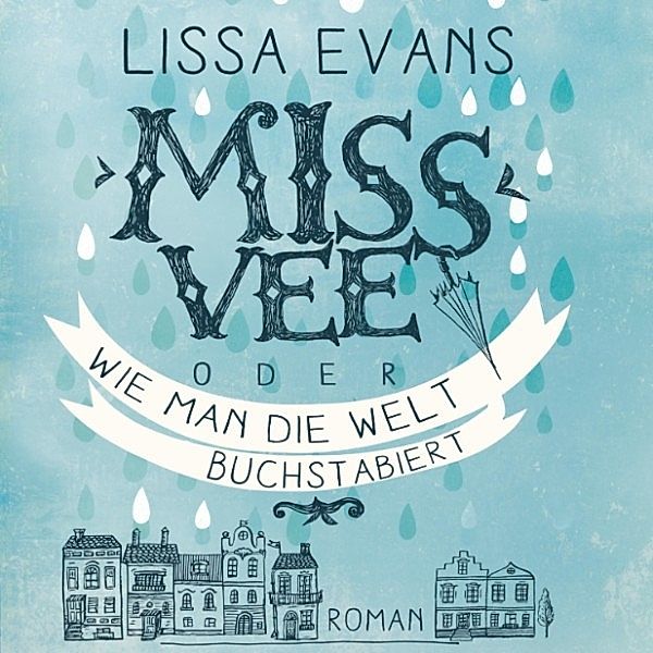 Miss Vee oder wie man die Welt buchstabiert (Ungekürzt), Lissa Evans