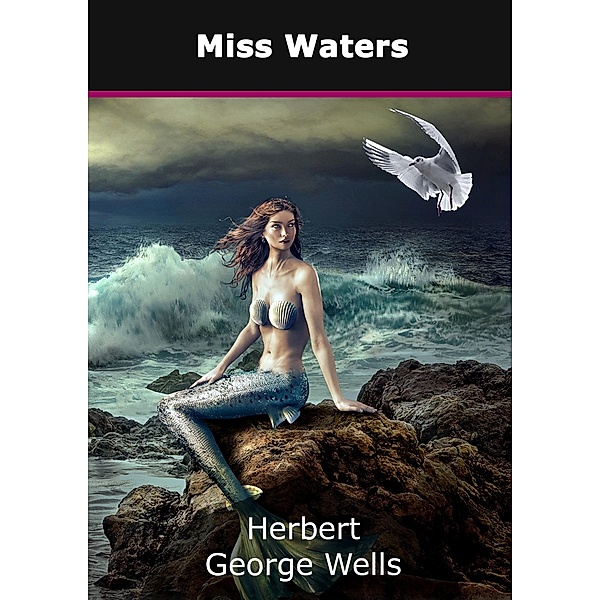 Miss Waters, Herbert George Wells