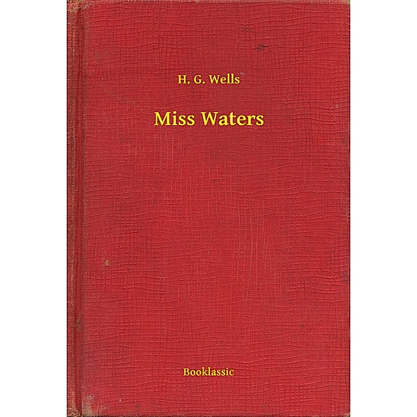 Miss Waters, H. G. Wells