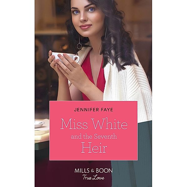 Miss White And The Seventh Heir (Once Upon a Fairytale, Book 2) (Mills & Boon True Love), Jennifer Faye