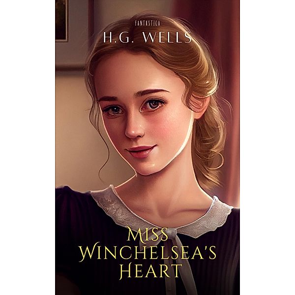 Miss Winchelsea's Heart, H. G Wells