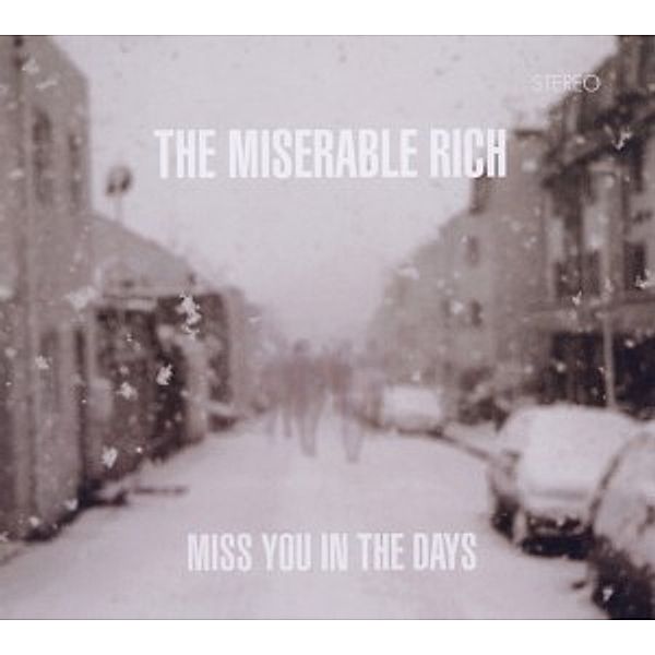 Miss You In The Days, The Miserable Rich