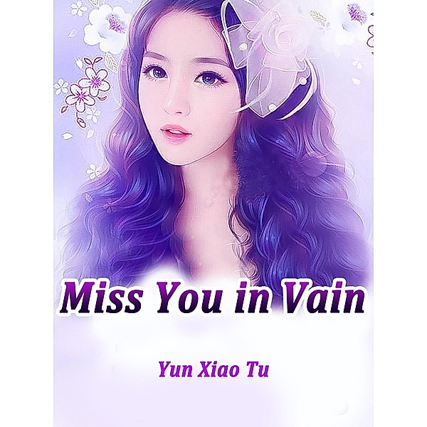 Miss You in Vain / Funstory, Yun XiaoTu