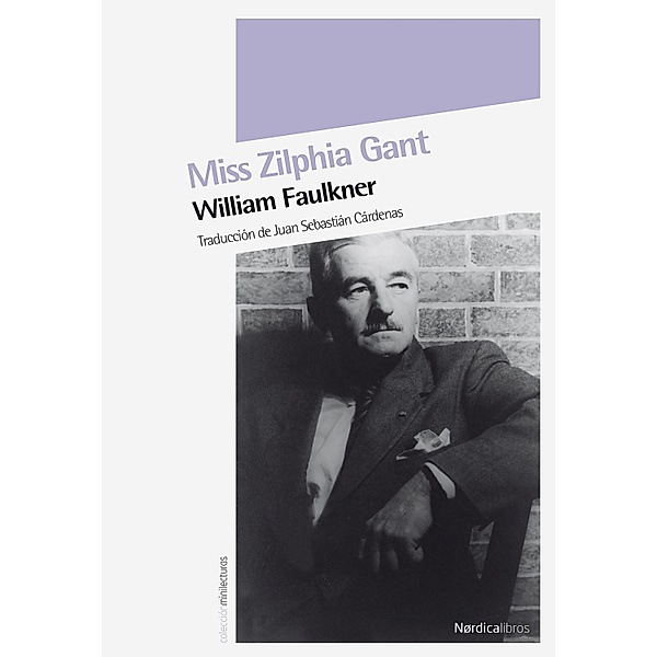 Miss Zilphia Gant / Minilecturas, William Faulkner