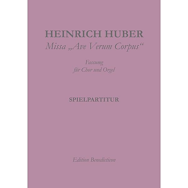 Missa Ave Verum Corpus, Heinrich Huber