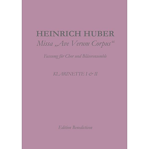 Missa Ave Verum. Klarinette I und II, Heinrich Huber