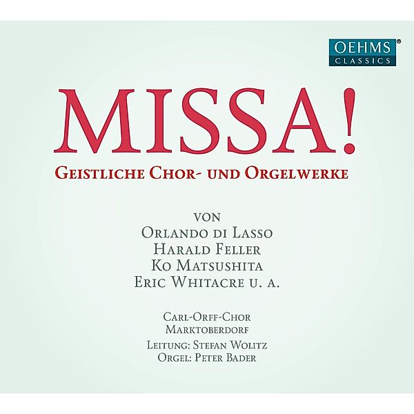 Missa! Geistliche Chor-Und Orgelwerke, Carl-Orff-Chor Marktoberdorf, Stefan Wolitz