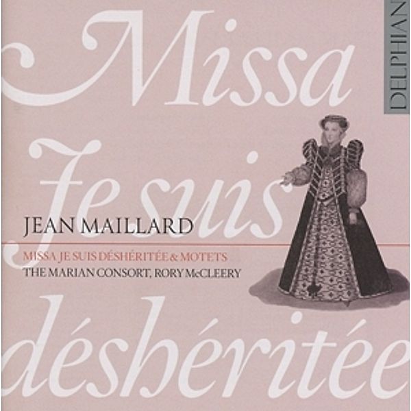 Missa Je Suis Desheritee & Motetten, Marian Concort, Mccleery