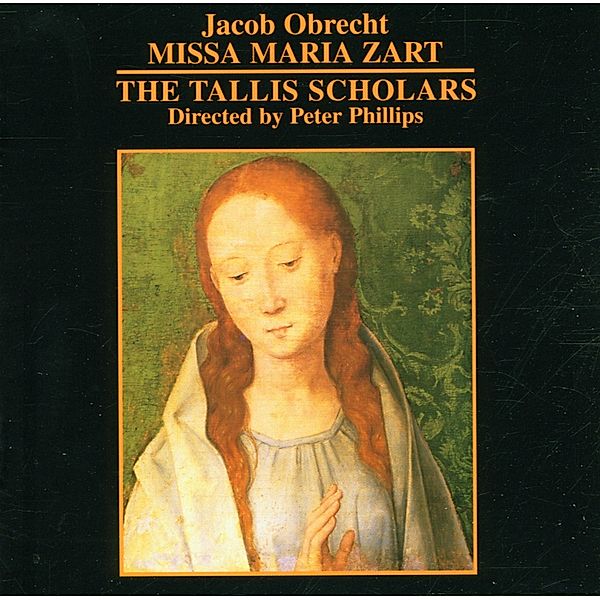 Missa Maria Zart, The Tallis Scholars, Peter Phillips