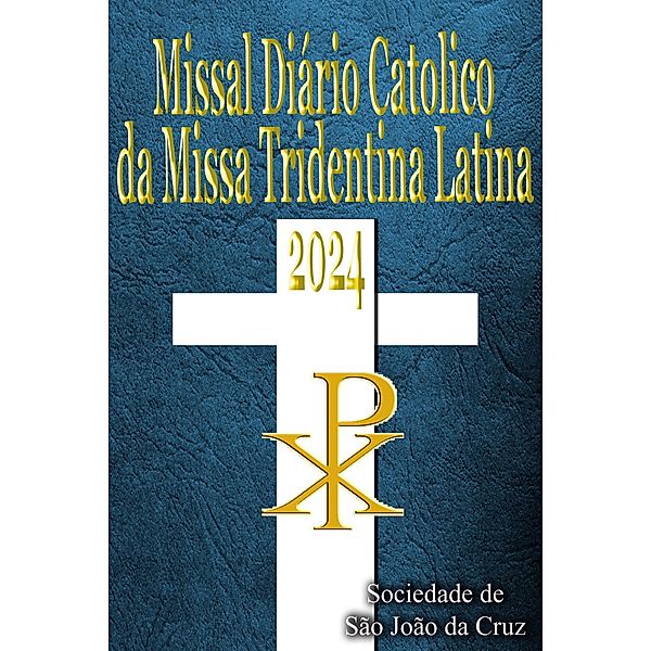 Missal Diario Catolico da Missa Tridentina Latina 2024, Sociedade de São João da Cruz