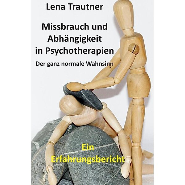 Missbrauch und Abhängigkeit in Psychotherapien, Lena Trautner