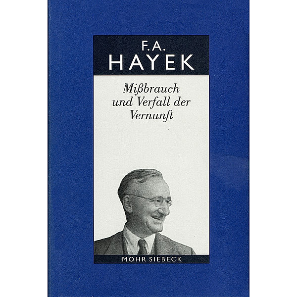 Mißbrauch und Verfall der Vernunft, Friedrich A. Hayek