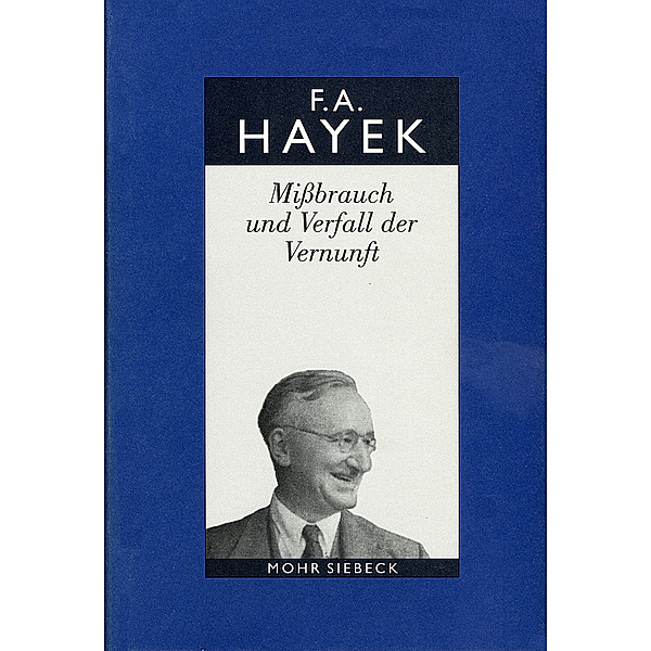 Missbrauch und Verfall der Vernunft, Friedrich A. Hayek