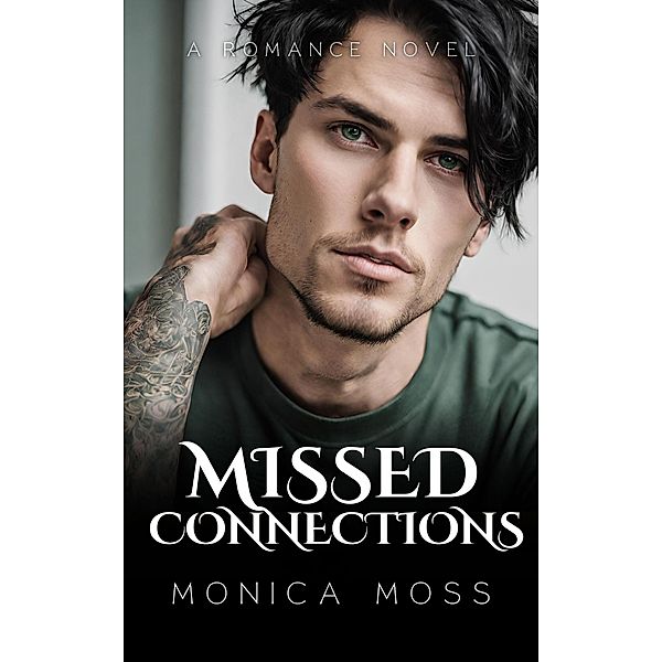 Missed Connections (The Chance Encounters Series, #15) / The Chance Encounters Series, Monica Moss