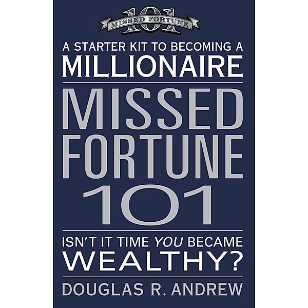 Missed Fortune 101, Douglas R. Andrew