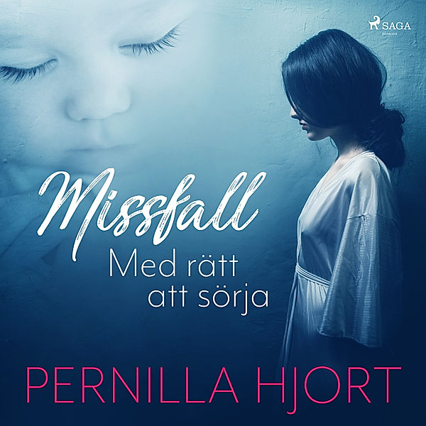 Missfall: Med rätt att sörja, Pernilla Hjort