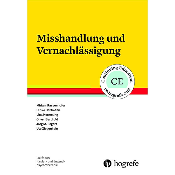 Misshandlung und Vernachlässigung, Miriam Rassenhofer, Ulrike Hoffmann, Lina Hermeling, Oliver Berthold, Jörg M. Fegert, Ute Ziegenhain