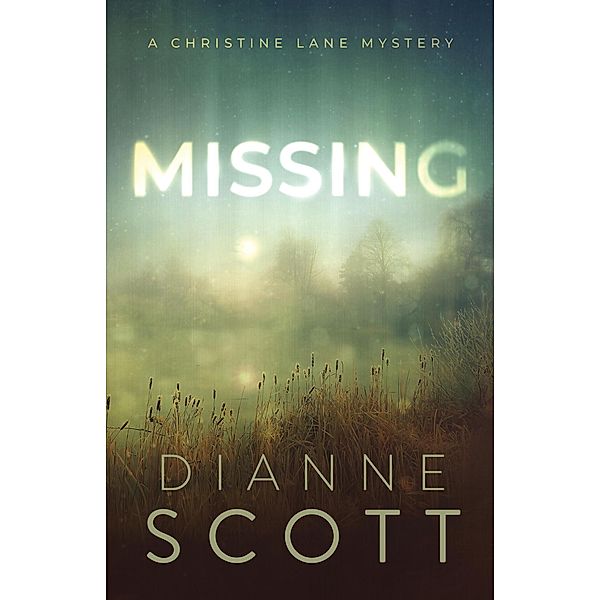 Missing (A Christine Lane Mystery, #2) / A Christine Lane Mystery, Dianne Scott
