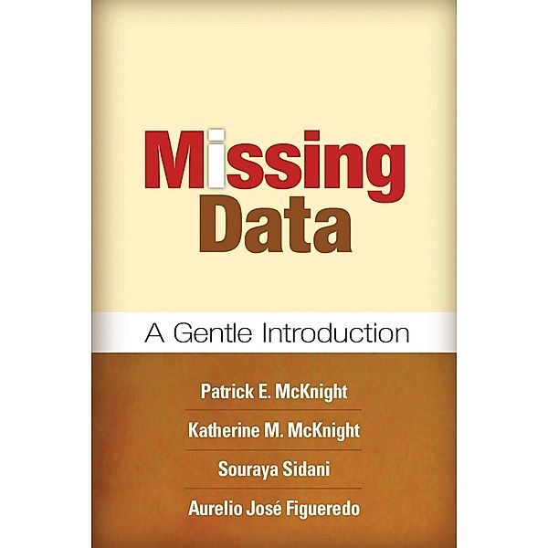 Missing Data / Methodology in the Social Sciences Series, Patrick E. McKnight, Katherine M. McKnight, Souraya Sidani, Aurelio José Figueredo