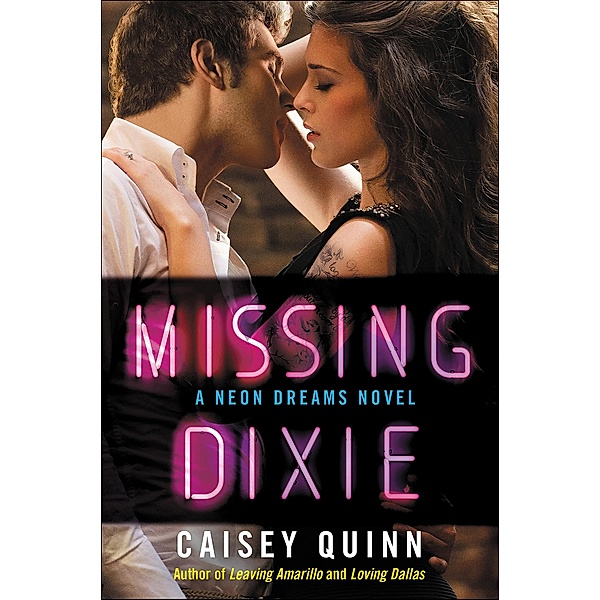 Missing Dixie / Neon Dreams Novels, Caisey Quinn