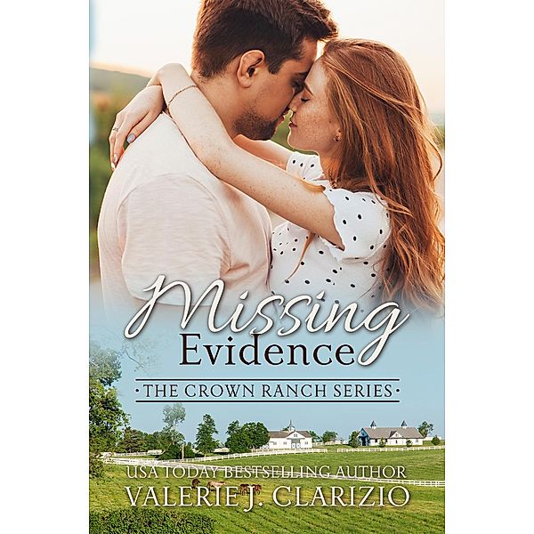 Missing Evidence (The Crown Ranch Series, #3) / The Crown Ranch Series, Valerie J. Clarizio