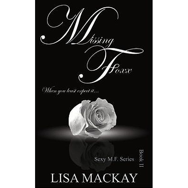 Missing Foxx / Sexy M.F. Bd.2, Lisa Mackay