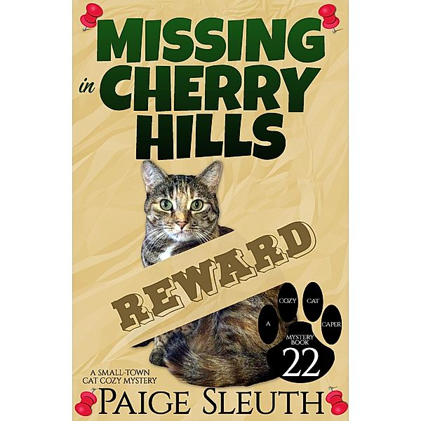 Missing in Cherry Hills: A Small-Town Cat Cozy Mystery (Cozy Cat Caper Mystery, #22) / Cozy Cat Caper Mystery, Paige Sleuth