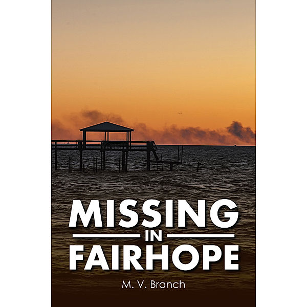 Missing in Fairhope, M. V. Branch