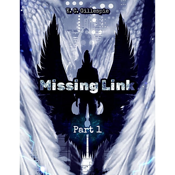Missing Link - Part 1 / Missing Link, K. C. Gillespie
