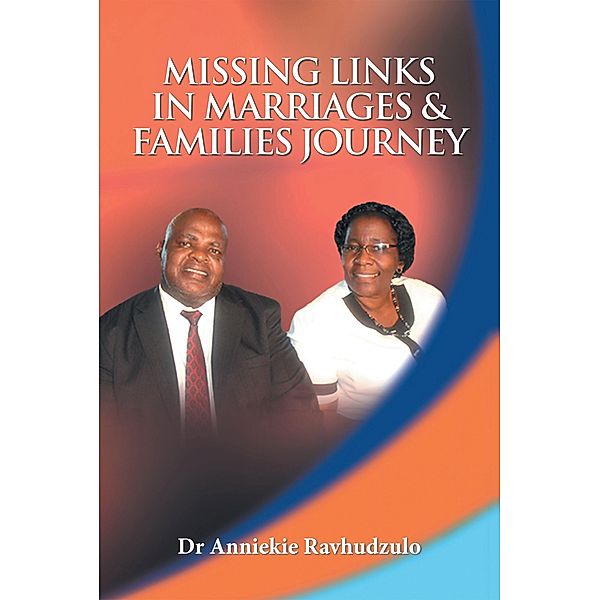 Missing Links in Marriages & Families Journey, Anniekie Ravhudzulo