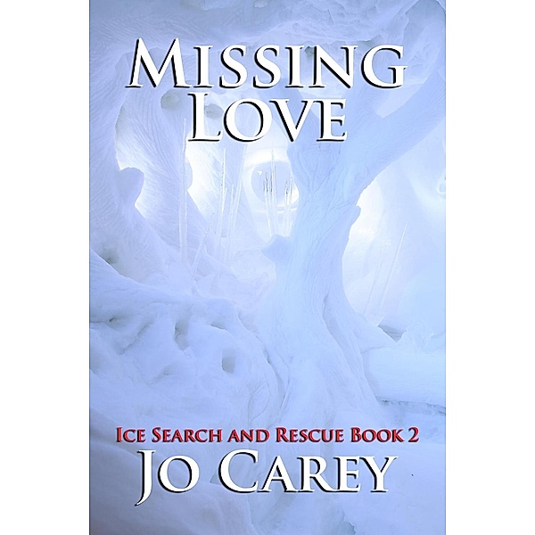 Missing Love (Ice Search and Rescue, #2), Jo Carey