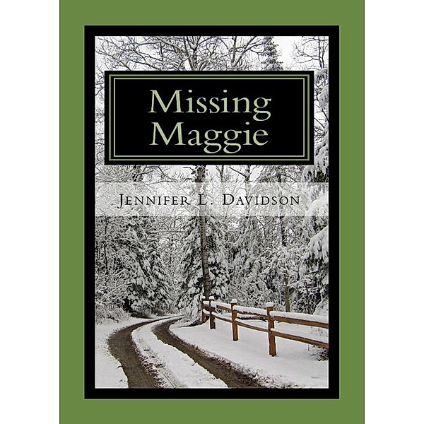 Missing Maggie / Jennifer L. Davidson, Jennifer L. Davidson