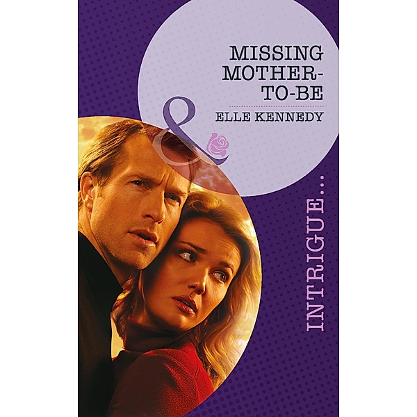 Missing Mother-To-Be (Mills & Boon Intrigue) (The Kelley Legacy, Book 5), Elle Kennedy