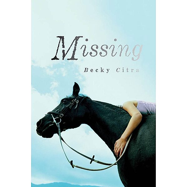 Missing / Orca Book Publishers, Becky Citra