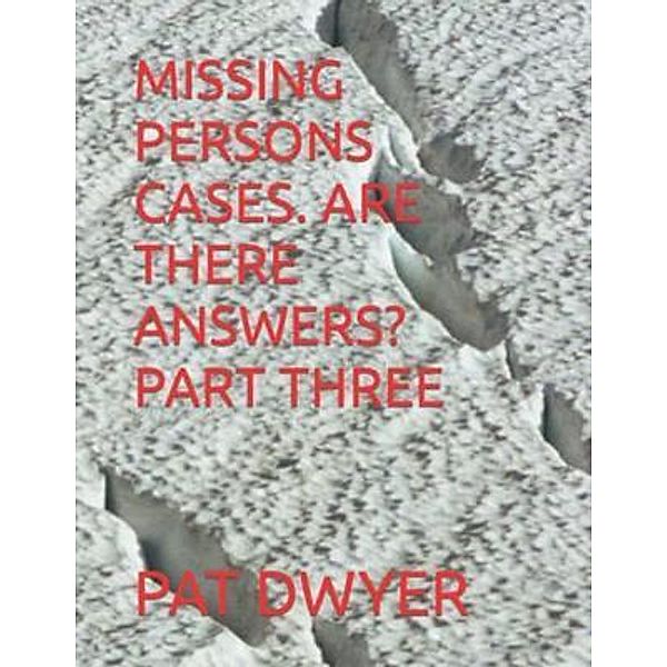 Missing Persons Cases. Part Three., Pat Dwyer