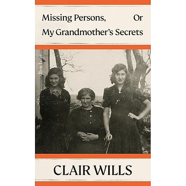 Missing Persons, Or My Grandmother's Secrets, Clair Wills