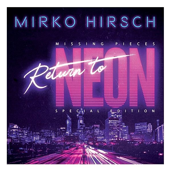 Missing Pieces: Return To Neon, Mirko Hirsch