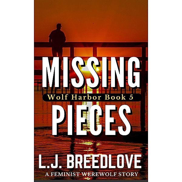 Missing Pieces (Wolf Harbor, #5) / Wolf Harbor, L. J. Breedlove
