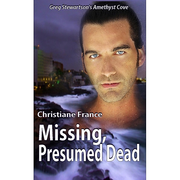 Missing, Presumed Dead (Amethyst Cove, #1), Christiane France